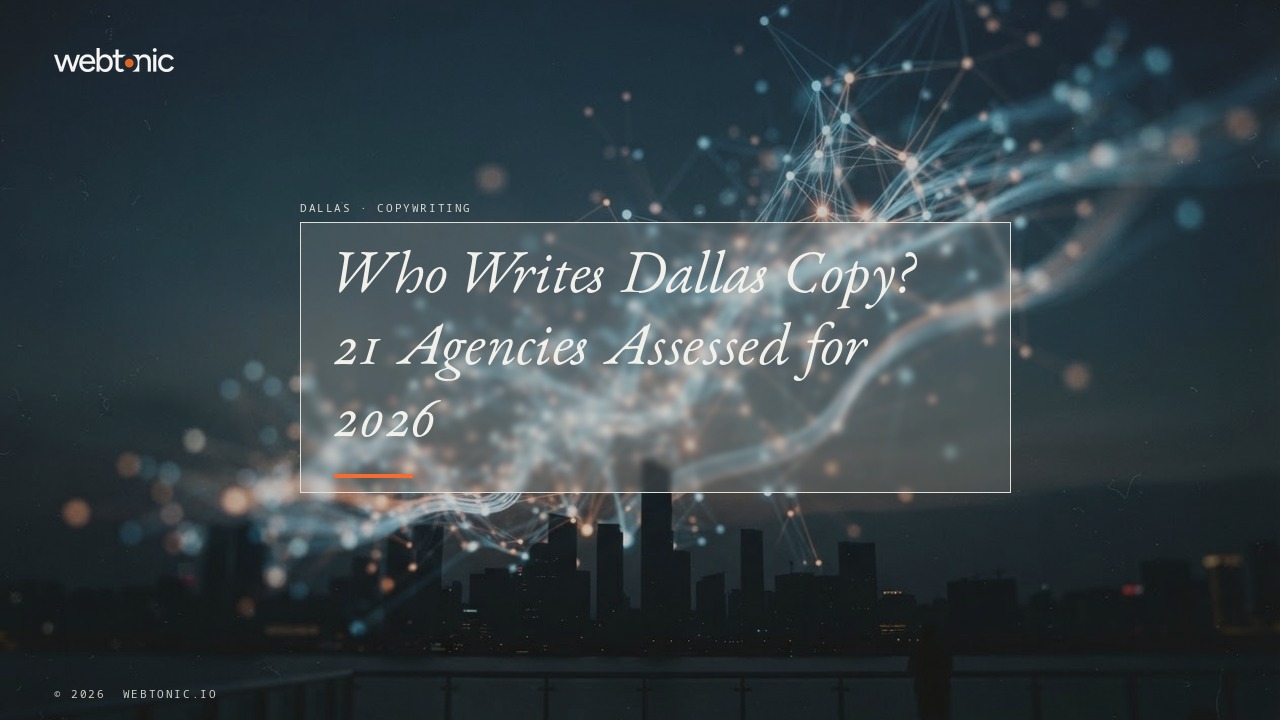 Who Writes Dallas Copy? 21 Agencies Assessed for 2026 — Web Tonic blog thumbnail