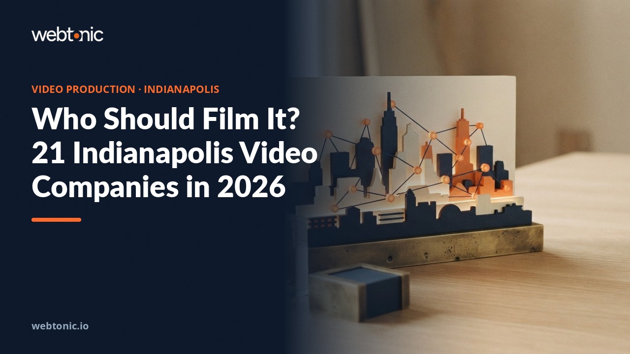 Who Should Film It? 21 Indianapolis Video Companies in 2026 — Web Tonic blog thumbnail