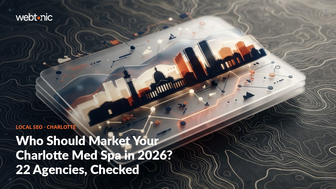Who Should Market Your Charlotte Med Spa in 2026? 22 Agencies, Checked — Web Tonic blog thumbnail