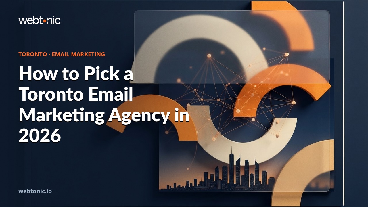How to Pick a Toronto Email Marketing Agency in 2026 — Web Tonic blog thumbnail