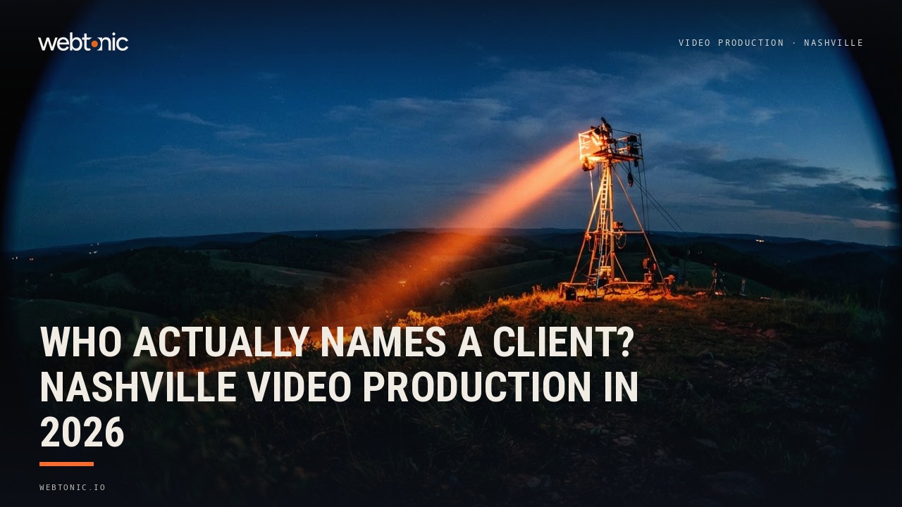 Who Actually Names a Client? Nashville Video Production in 2026 — Web Tonic blog thumbnail