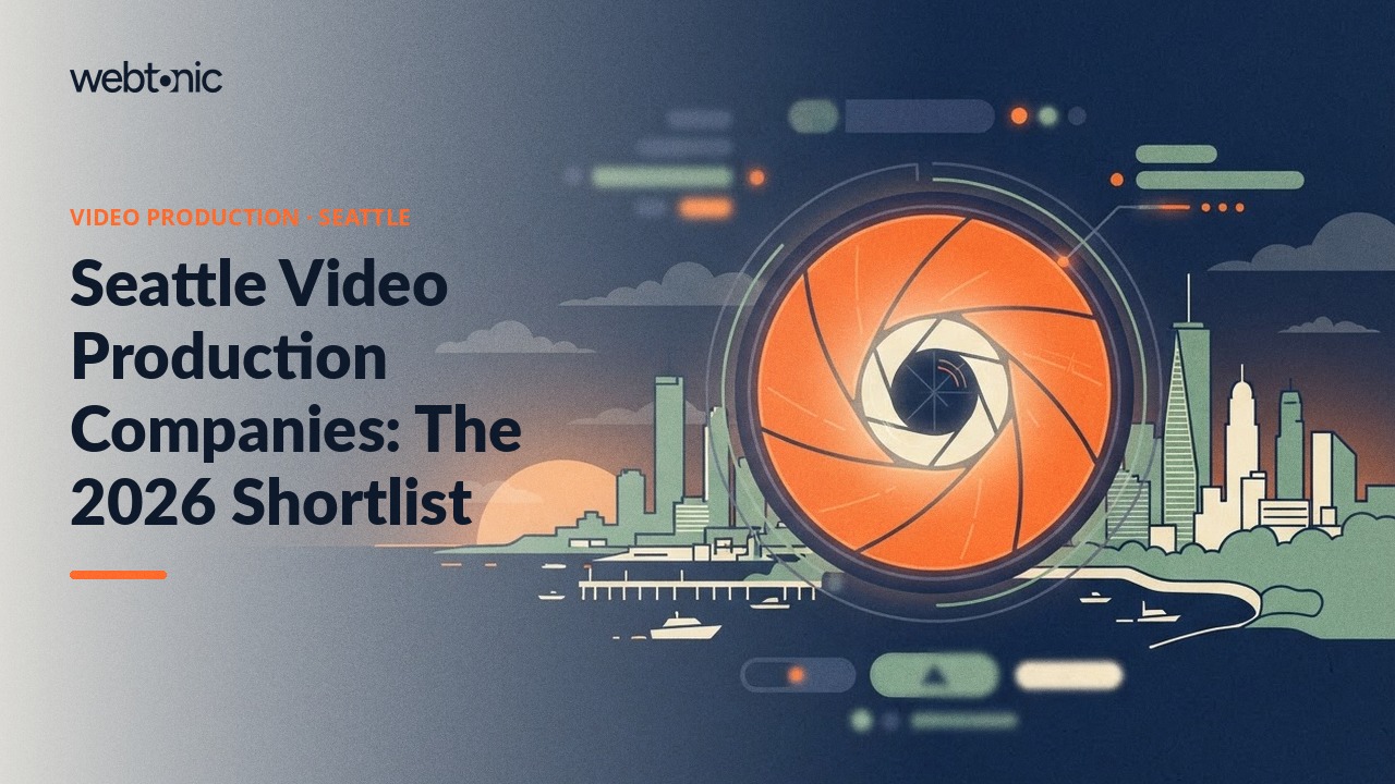 Seattle Video Production Companies: The 2026 Shortlist — Web Tonic blog thumbnail