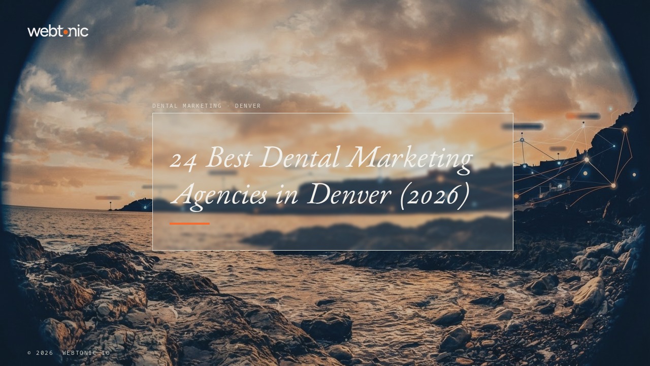 24 Best Dental Marketing Agencies in Denver (2026) — Web Tonic blog thumbnail