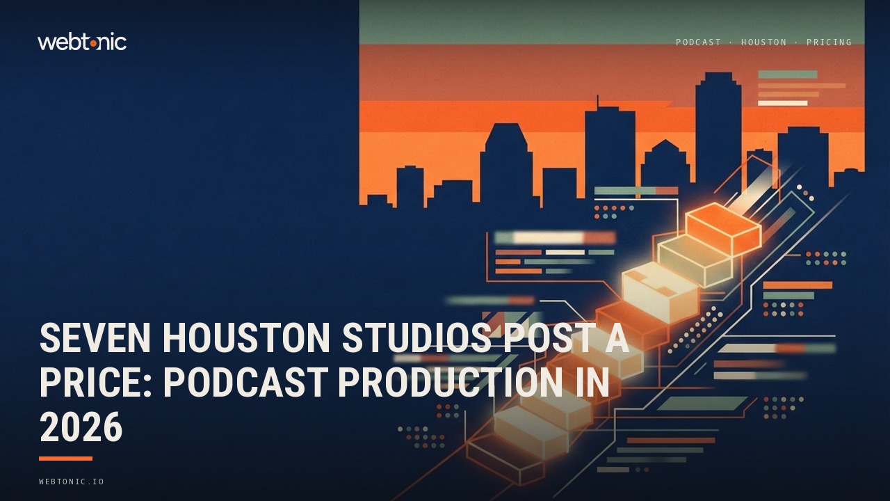 Seven Houston Studios Post a Price: Podcast Production in 2026 — Web Tonic blog thumbnail