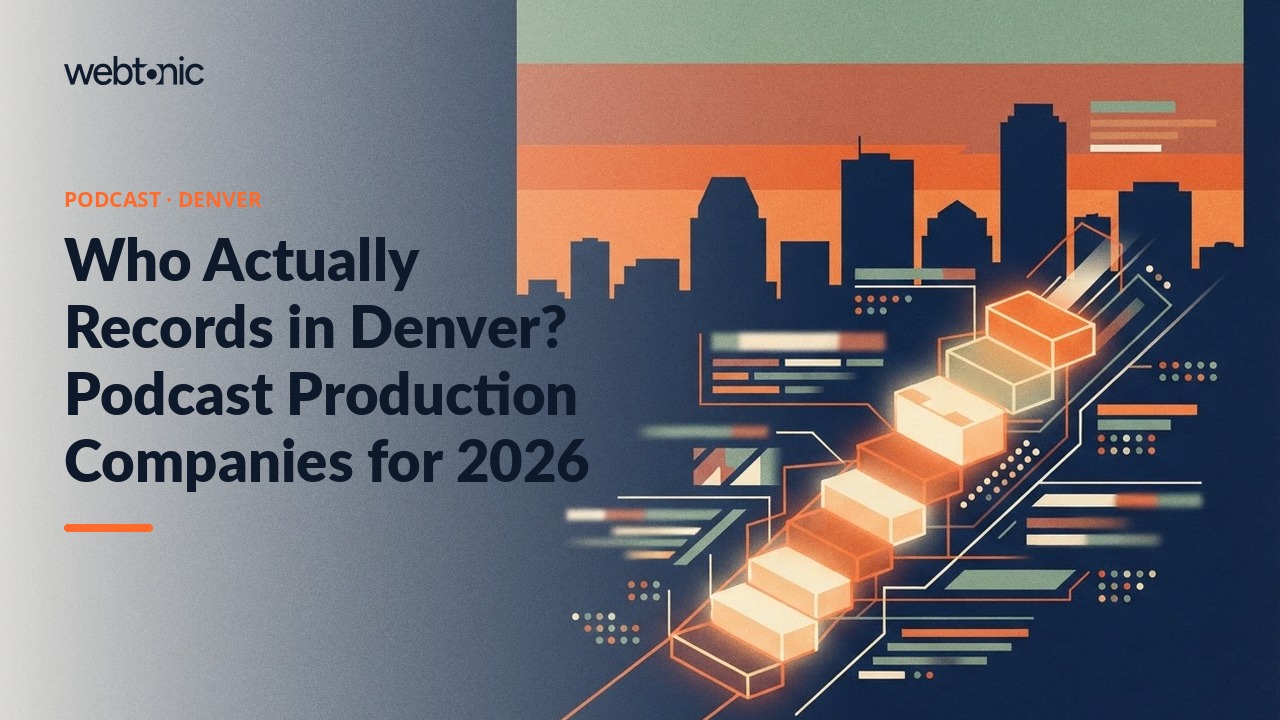Who Actually Records in Denver? Podcast Production Companies for 2026 — Web Tonic blog thumbnail