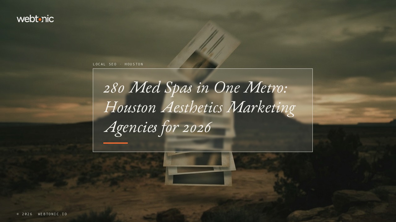 280 Med Spas in One Metro: Houston Aesthetics Marketing Agencies for 2026 — Web Tonic blog thumbnail