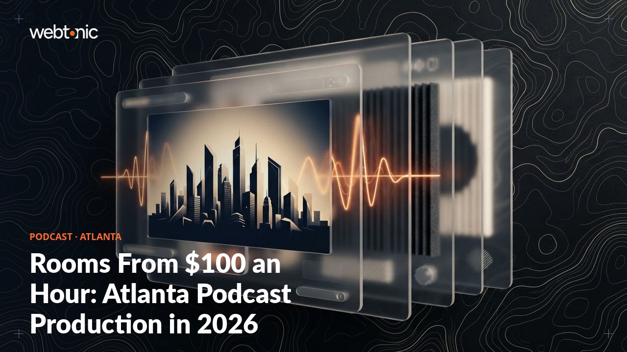 Rooms From $100 an Hour: Atlanta Podcast Production in 2026 — Web Tonic blog thumbnail