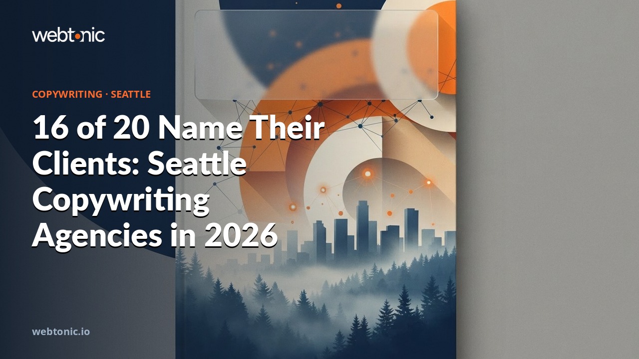 16 of 20 Name Their Clients: Seattle Copywriting Agencies in 2026 — Web Tonic blog thumbnail