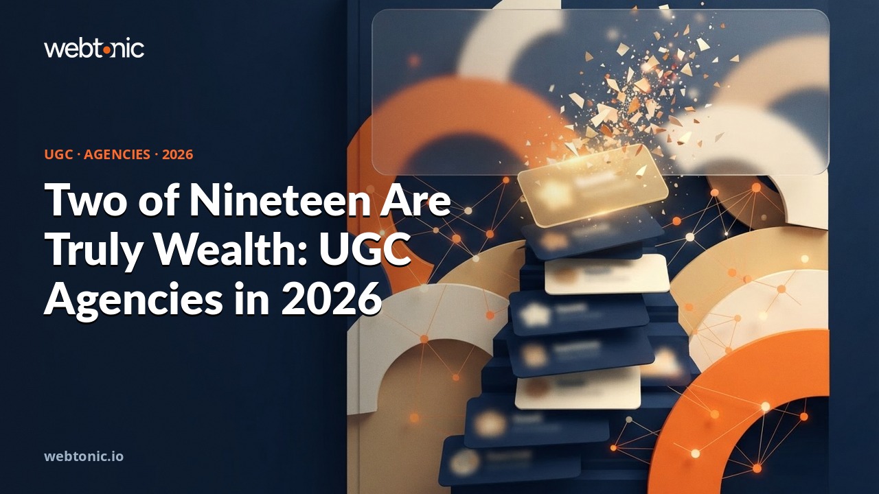 Two of Nineteen Are Truly Wealth: UGC Agencies in 2026 — Web Tonic blog thumbnail