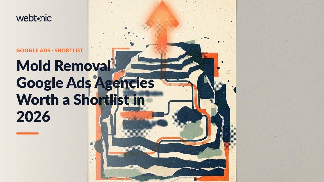 Mold Removal Google Ads Agencies Worth a Shortlist in 2026 — Web Tonic blog thumbnail