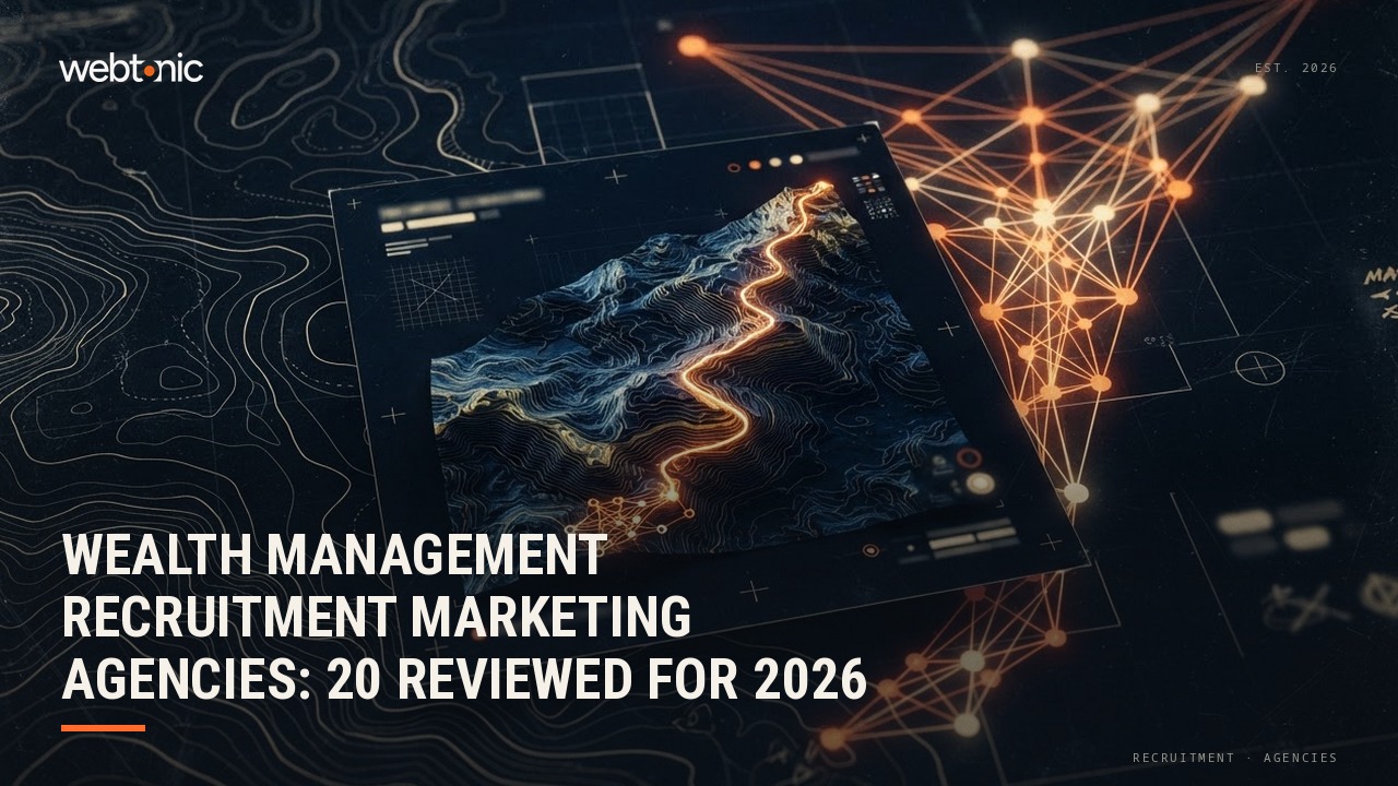 Wealth Management Recruitment Marketing Agencies: 20 Reviewed for 2026 — Web Tonic blog thumbnail