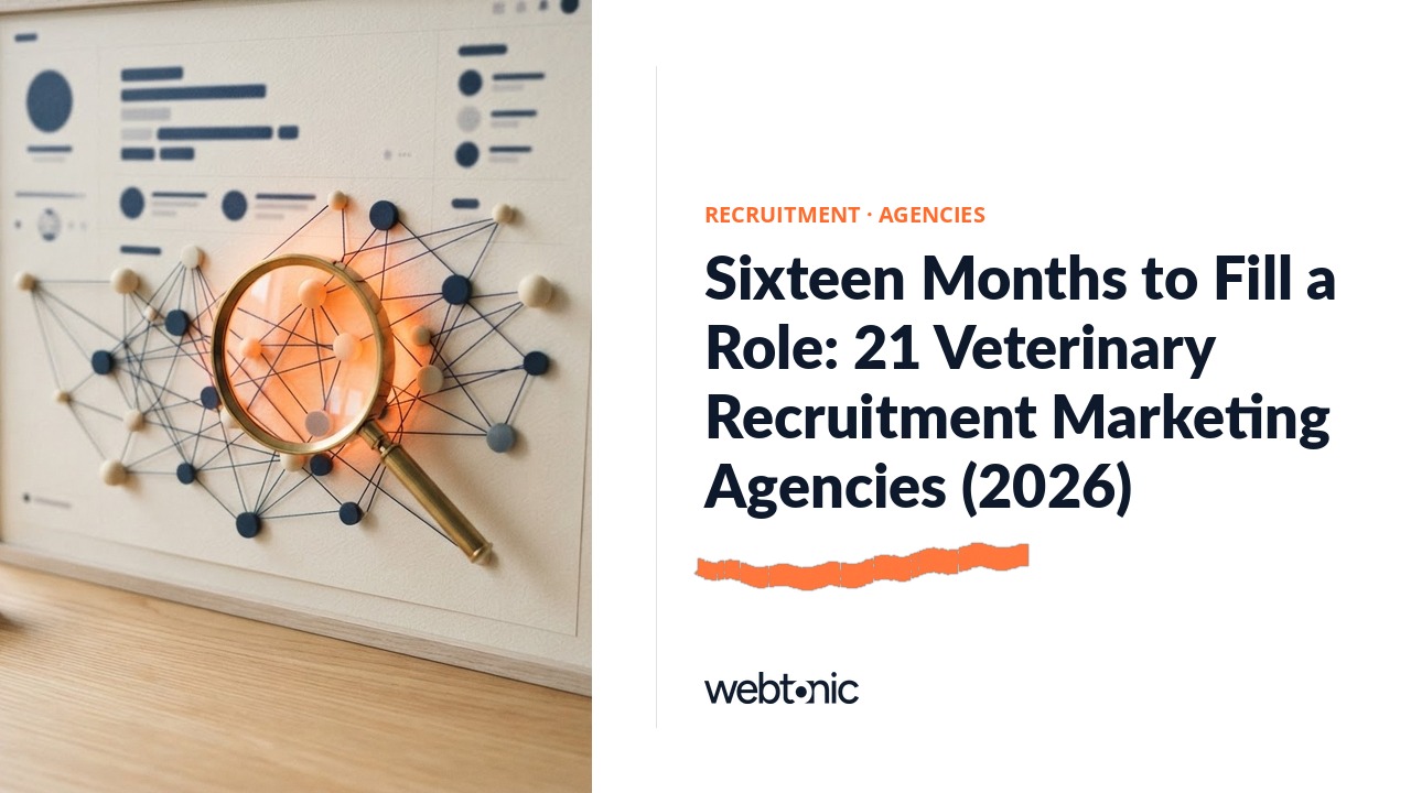 Sixteen Months to Fill a Role: 21 Veterinary Recruitment Marketing Agencies (2026) — Web Tonic blog thumbnail