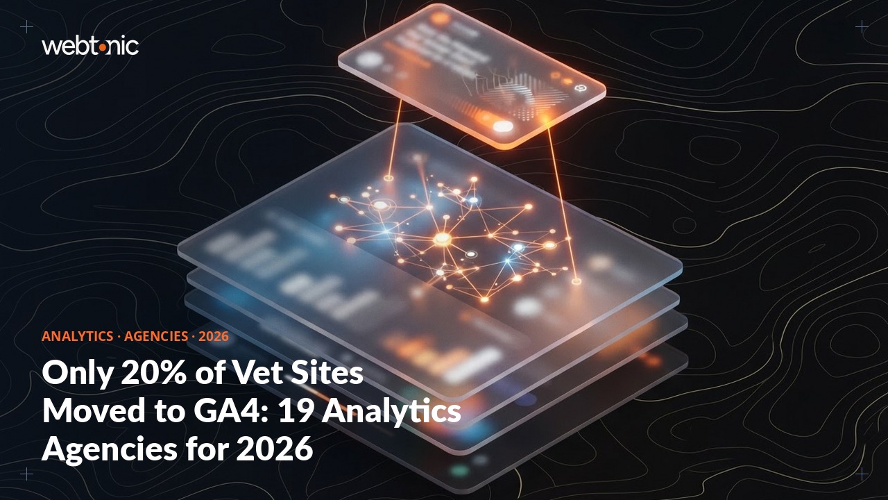 Only 20% of Vet Sites Moved to GA4: 19 Analytics Agencies for 2026 — Web Tonic blog thumbnail