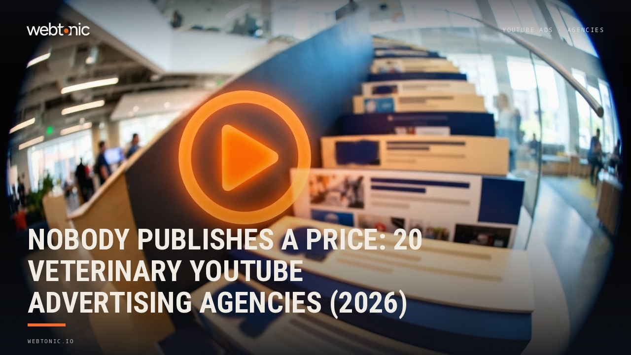 Nobody Publishes a Price: 20 Veterinary YouTube Advertising Agencies (2026) — Web Tonic blog thumbnail