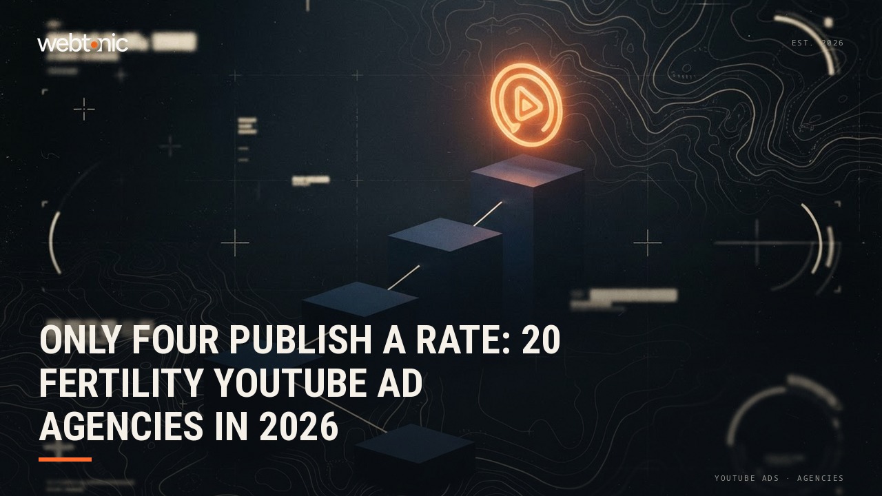 Only Four Publish a Rate: 20 Fertility YouTube Ad Agencies in 2026 — Web Tonic blog thumbnail