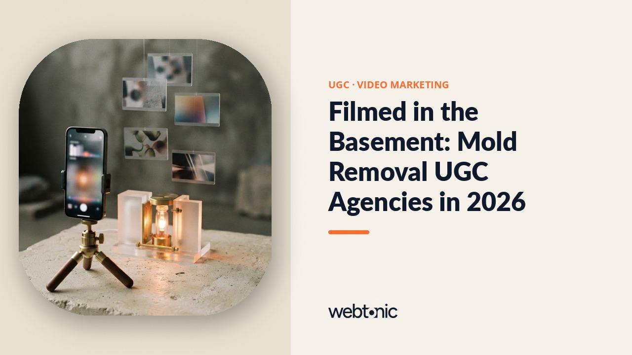 Filmed in the Basement: Mold Removal UGC Agencies in 2026 — Web Tonic blog thumbnail
