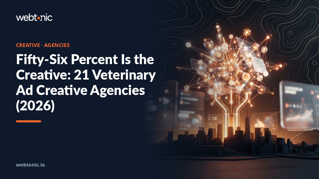 Fifty-Six Percent Is the Creative: 21 Veterinary Ad Creative Agencies (2026) — Web Tonic blog thumbnail