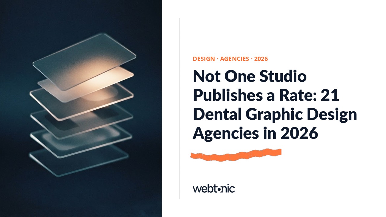 Not One Studio Publishes a Rate: 21 Dental Graphic Design Agencies in 2026 — Web Tonic blog thumbnail