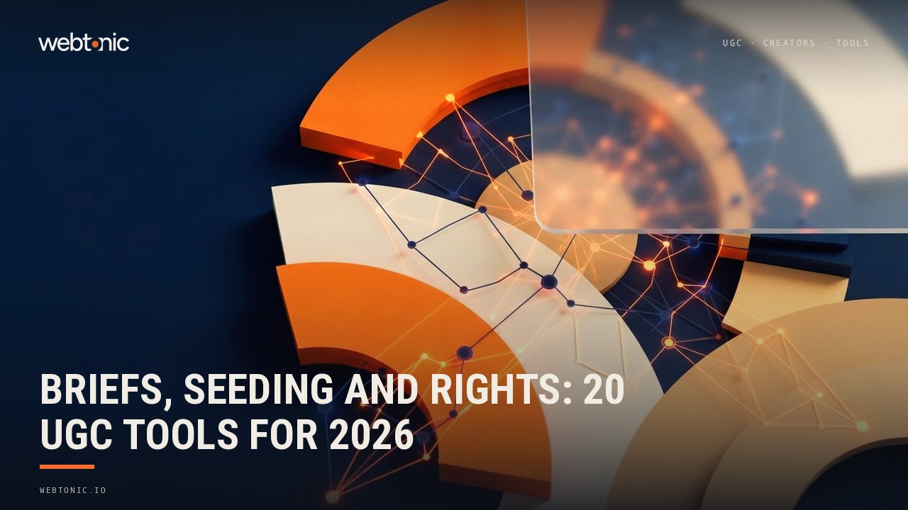 Briefs, Seeding and Rights: 20 UGC Tools for 2026 — Web Tonic blog thumbnail