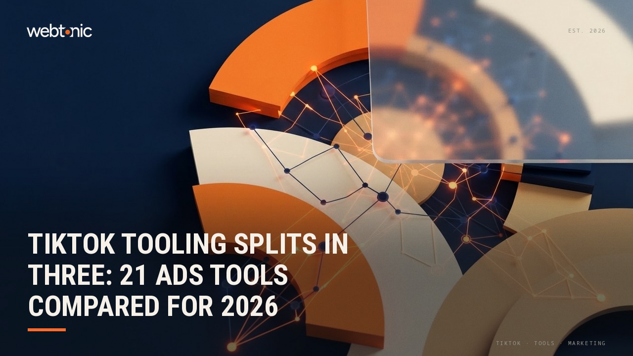TikTok Tooling Splits in Three: 21 Ads Tools Compared for 2026 — Web Tonic blog thumbnail