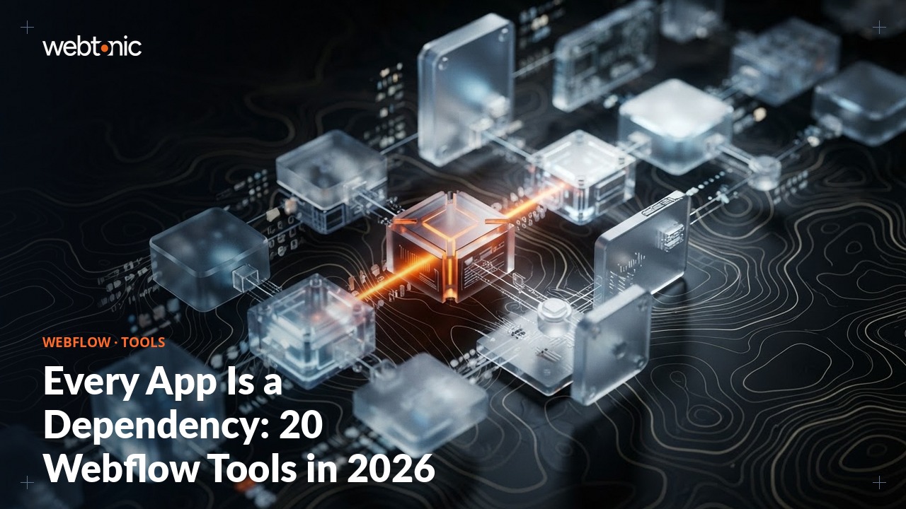 Every App Is a Dependency: 20 Webflow Tools in 2026 — Web Tonic blog thumbnail