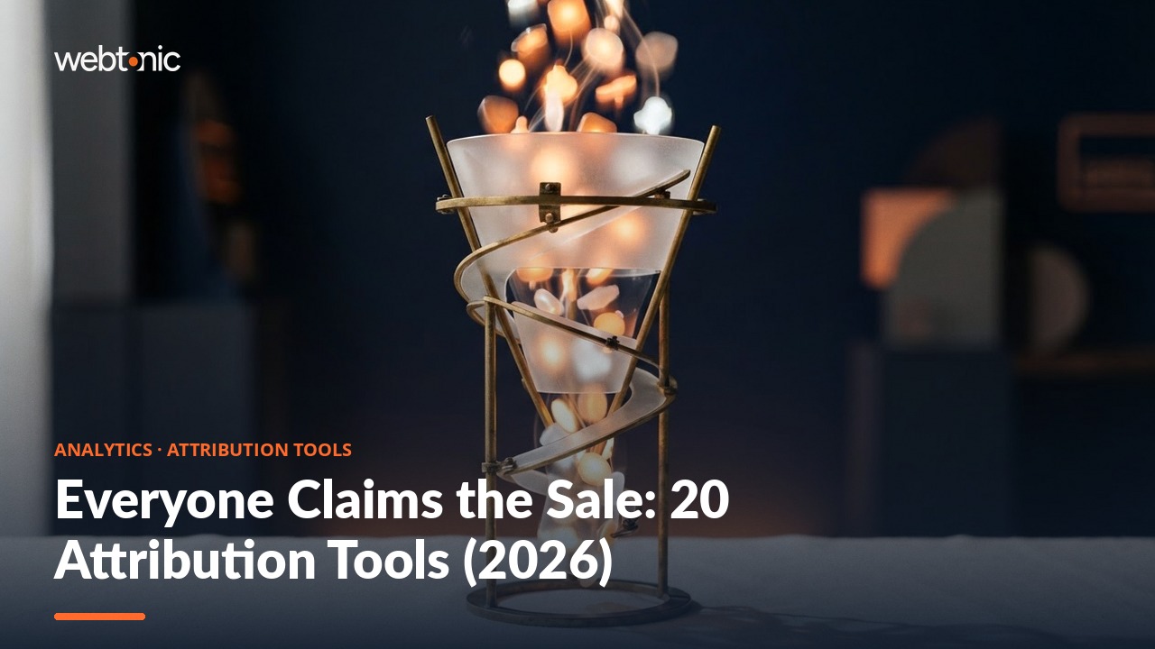 Everyone Claims the Sale: 20 Attribution Tools (2026) — Web Tonic blog thumbnail