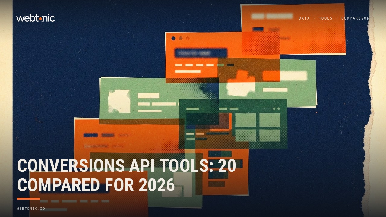 Conversions API Tools: 20 Compared for 2026 — Web Tonic blog thumbnail