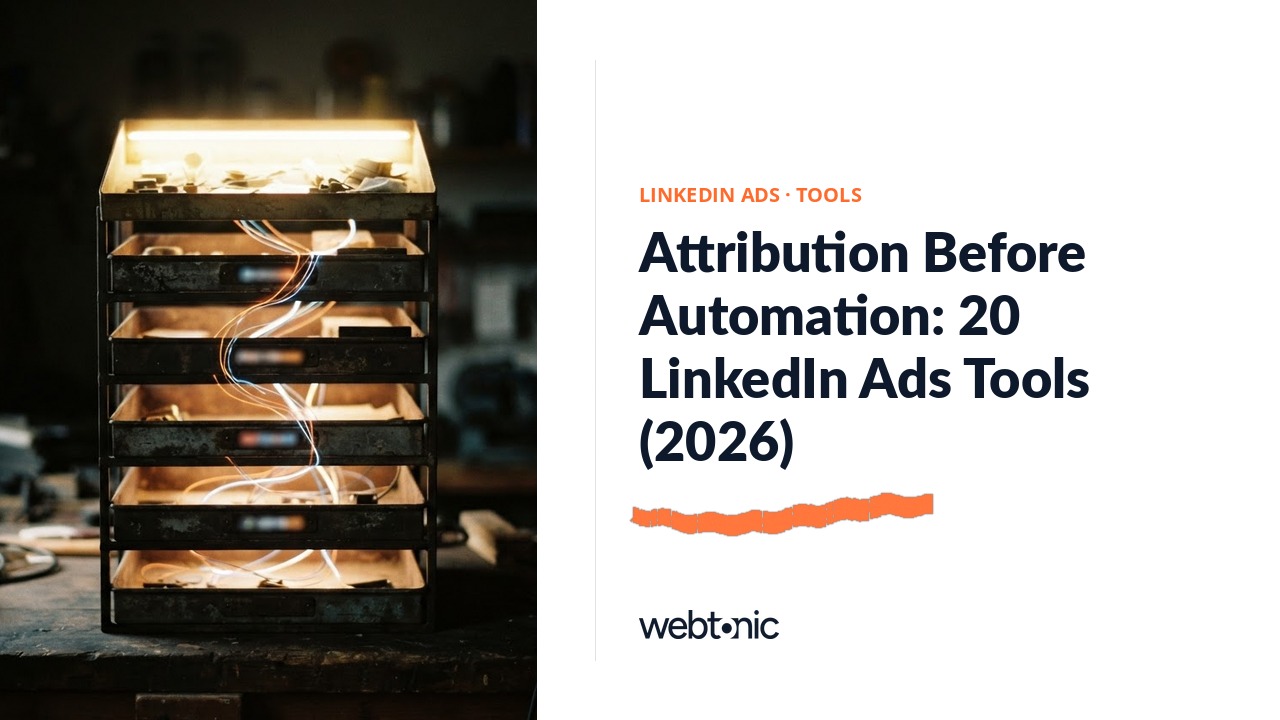 Attribution Before Automation: 20 LinkedIn Ads Tools (2026) — Web Tonic blog thumbnail