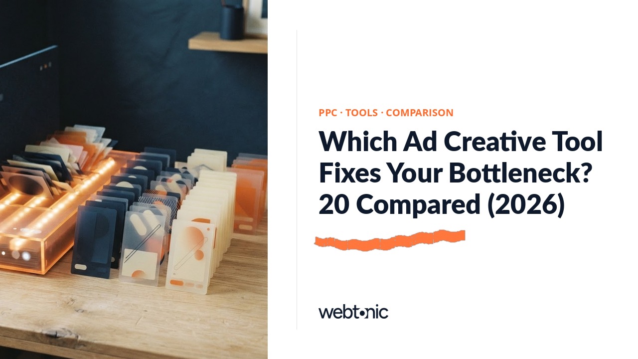 Which Ad Creative Tool Fixes Your Bottleneck? 20 Compared (2026) — Web Tonic blog thumbnail