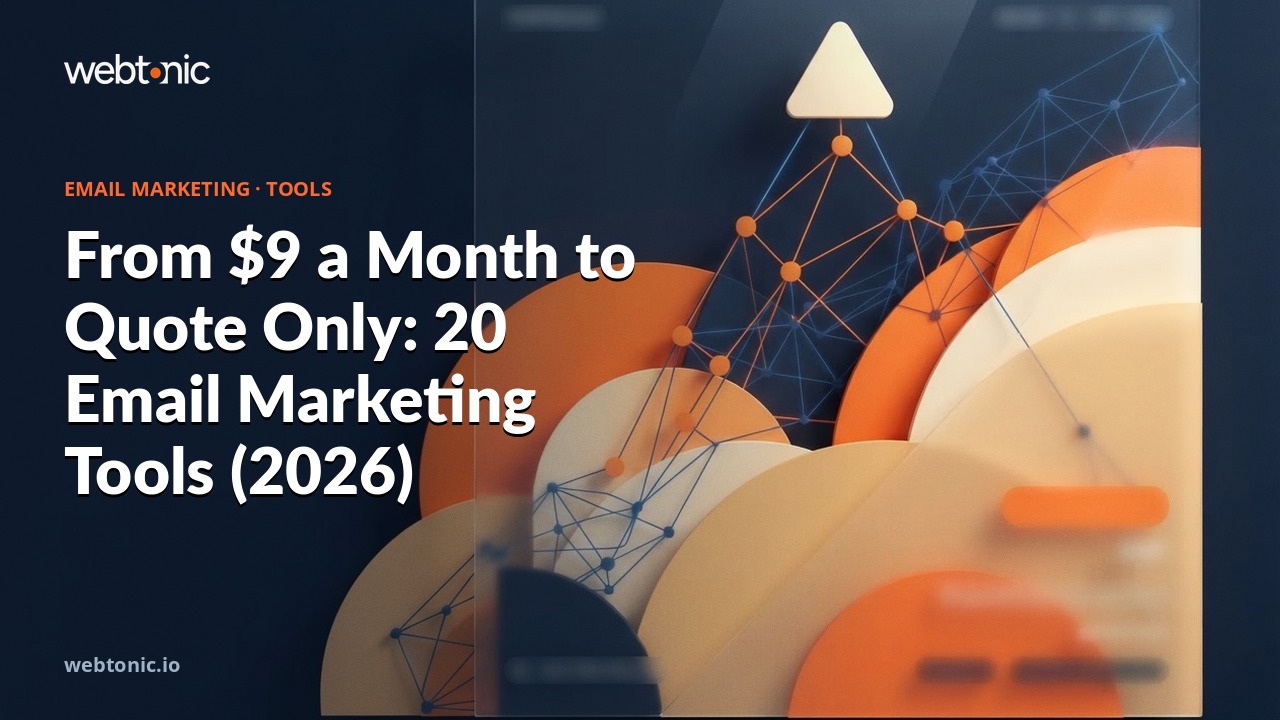 From $9 a Month to Quote Only: 20 Email Marketing Tools (2026) — Web Tonic blog thumbnail