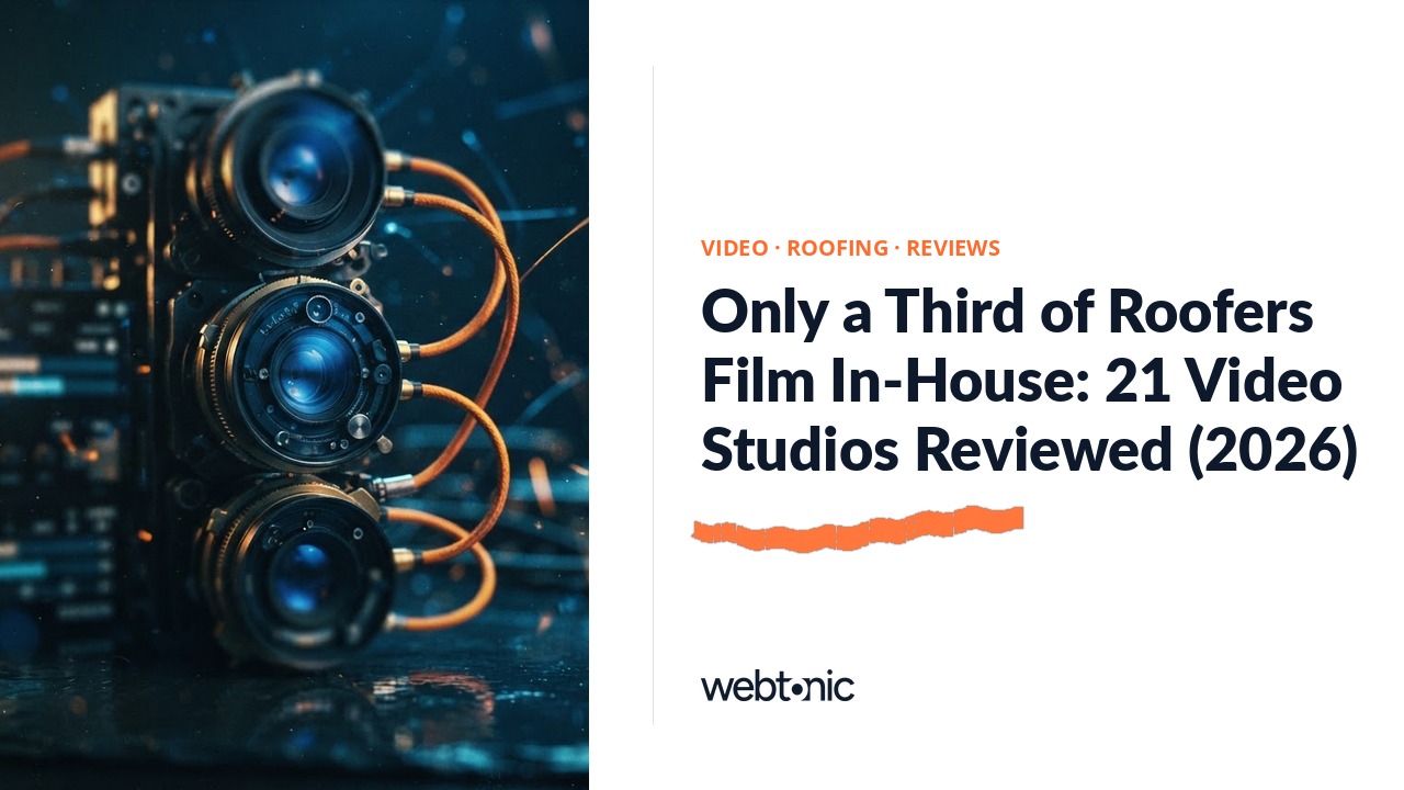 Only a Third of Roofers Film In-House: 21 Video Studios Reviewed (2026) — Web Tonic blog thumbnail