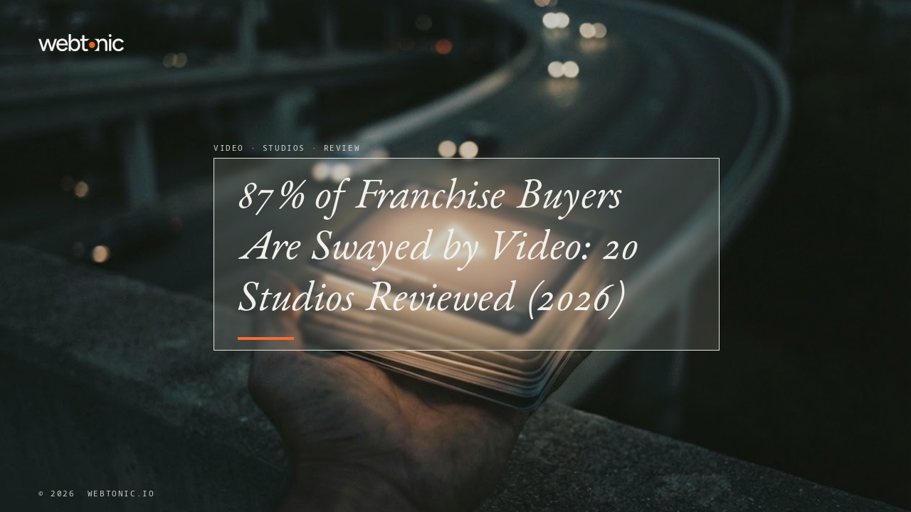 87% of Franchise Buyers Are Swayed by Video: 20 Studios Reviewed (2026) — Web Tonic blog thumbnail