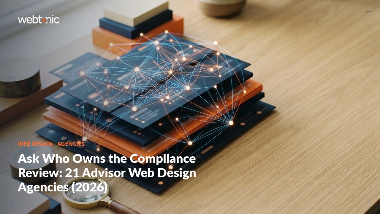 Ask Who Owns the Compliance Review: 21 Advisor Web Design Agencies (2026) — Web Tonic blog thumbnail