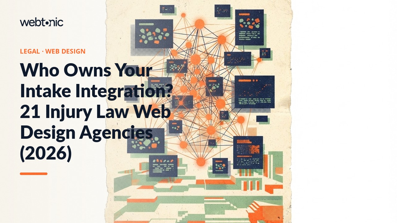 Who Owns Your Intake Integration? 21 Injury Law Web Design Agencies (2026) — Web Tonic blog thumbnail