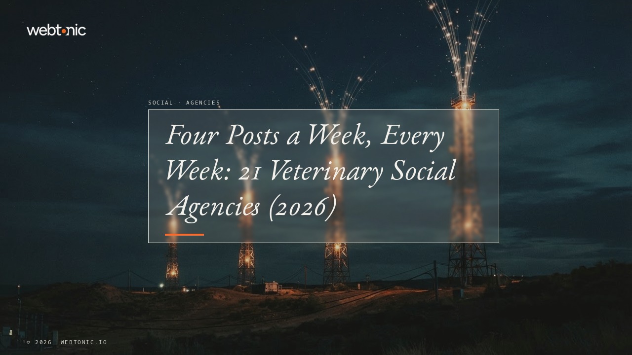 Four Posts a Week, Every Week: 21 Veterinary Social Agencies (2026) — Web Tonic blog thumbnail