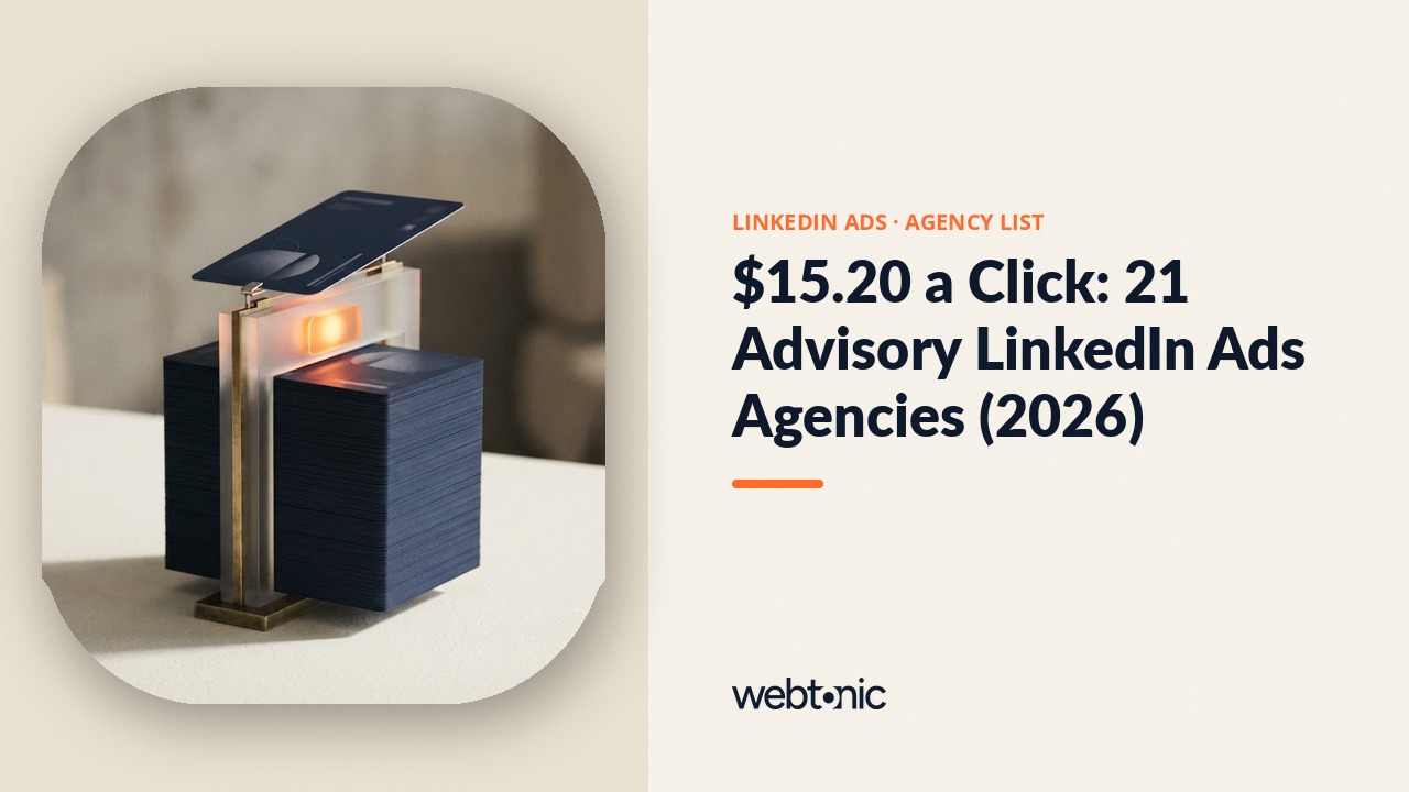 $15.20 a Click: 21 Advisory LinkedIn Ads Agencies (2026) — Web Tonic blog thumbnail