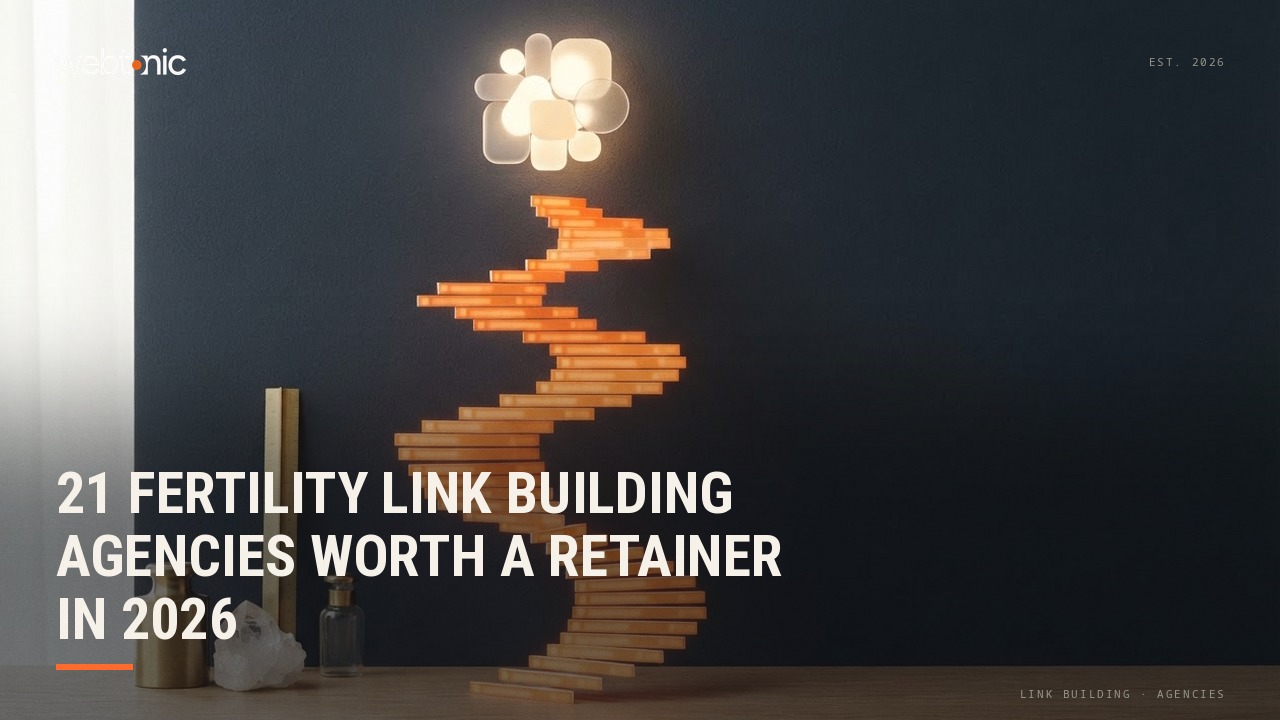21 Fertility Link Building Agencies Worth a Retainer in 2026 — Web Tonic blog thumbnail