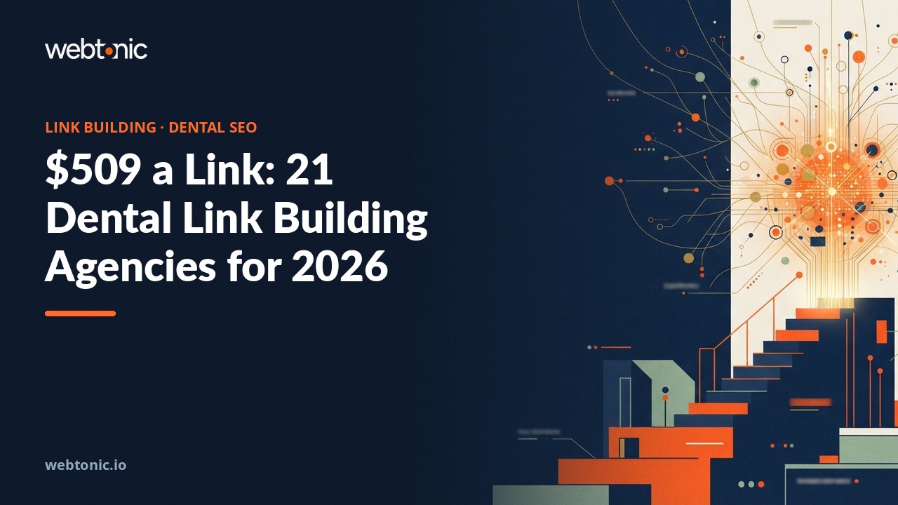 $509 a Link: 21 Dental Link Building Agencies for 2026 — Web Tonic blog thumbnail
