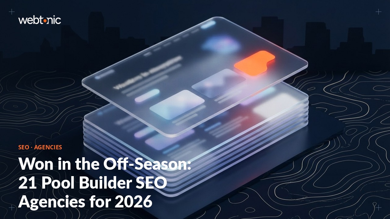 Won in the Off-Season: 21 Pool Builder SEO Agencies for 2026 — Web Tonic blog thumbnail