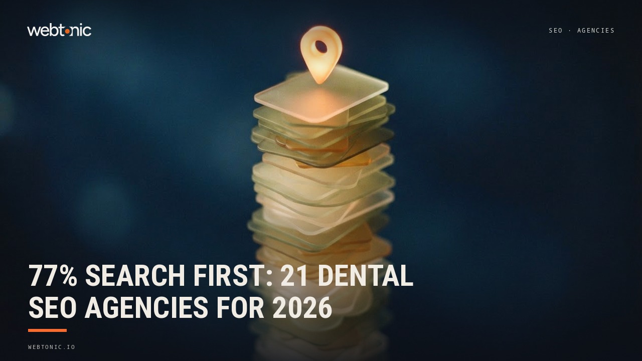 77% Search First: 21 Dental SEO Agencies for 2026 — Web Tonic blog thumbnail