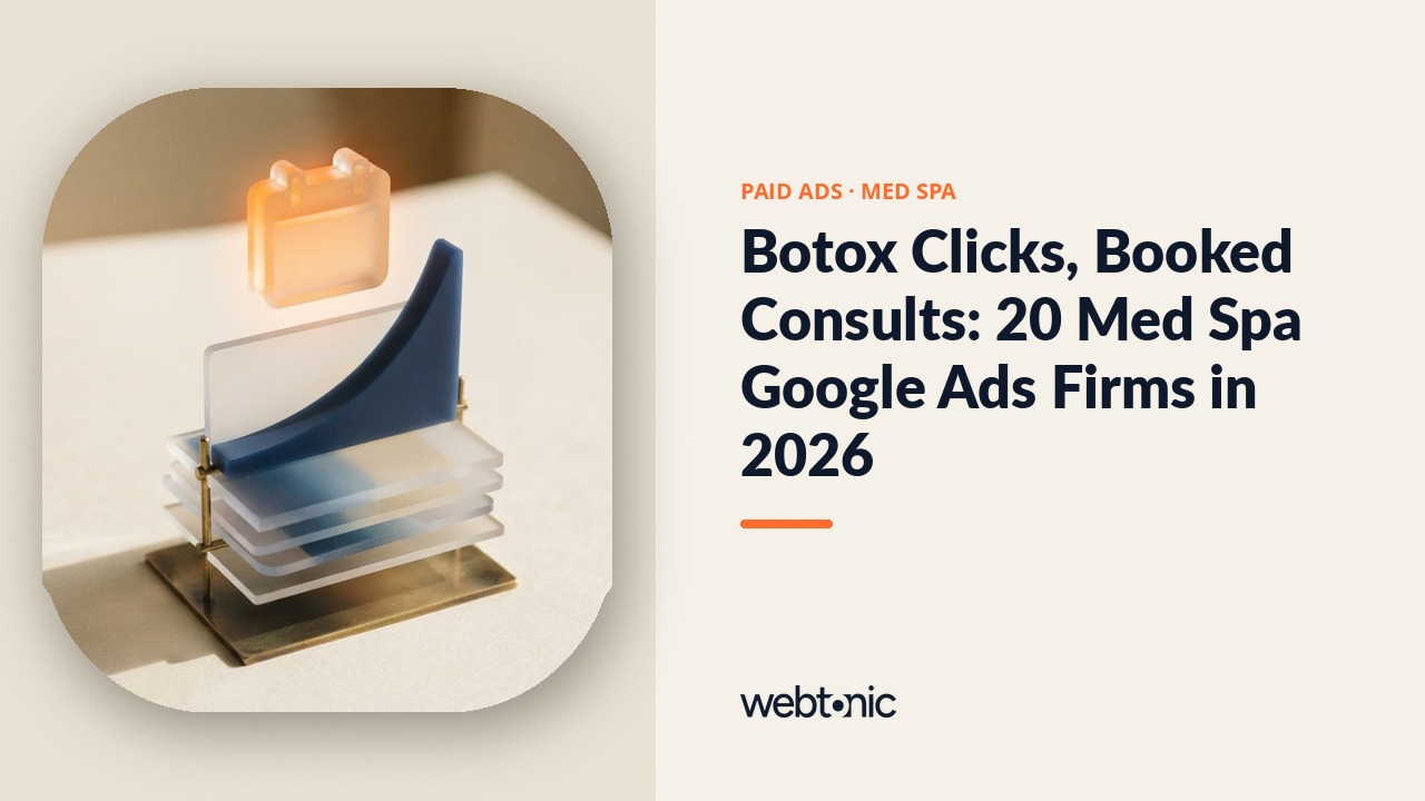 Botox Clicks, Booked Consults: 20 Med Spa Google Ads Firms in 2026 — Web Tonic blog thumbnail