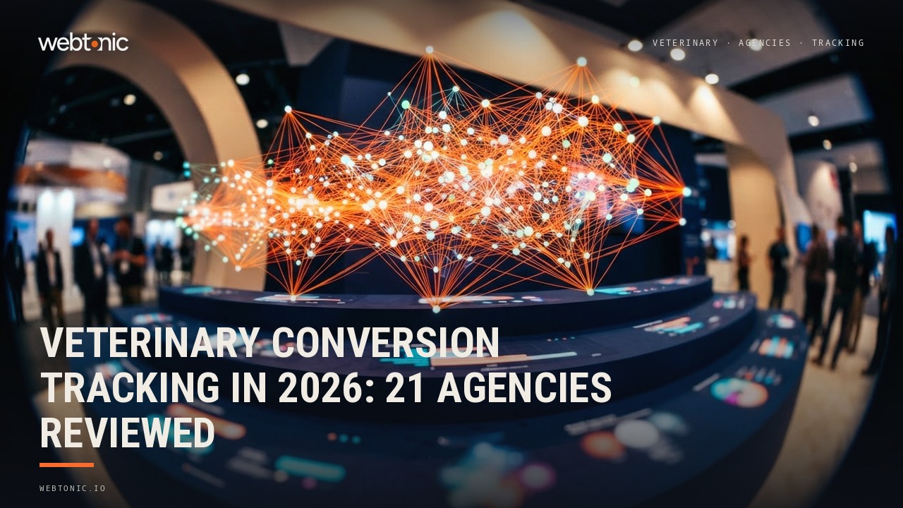 Veterinary Conversion Tracking in 2026: 21 Agencies Reviewed — Web Tonic blog thumbnail