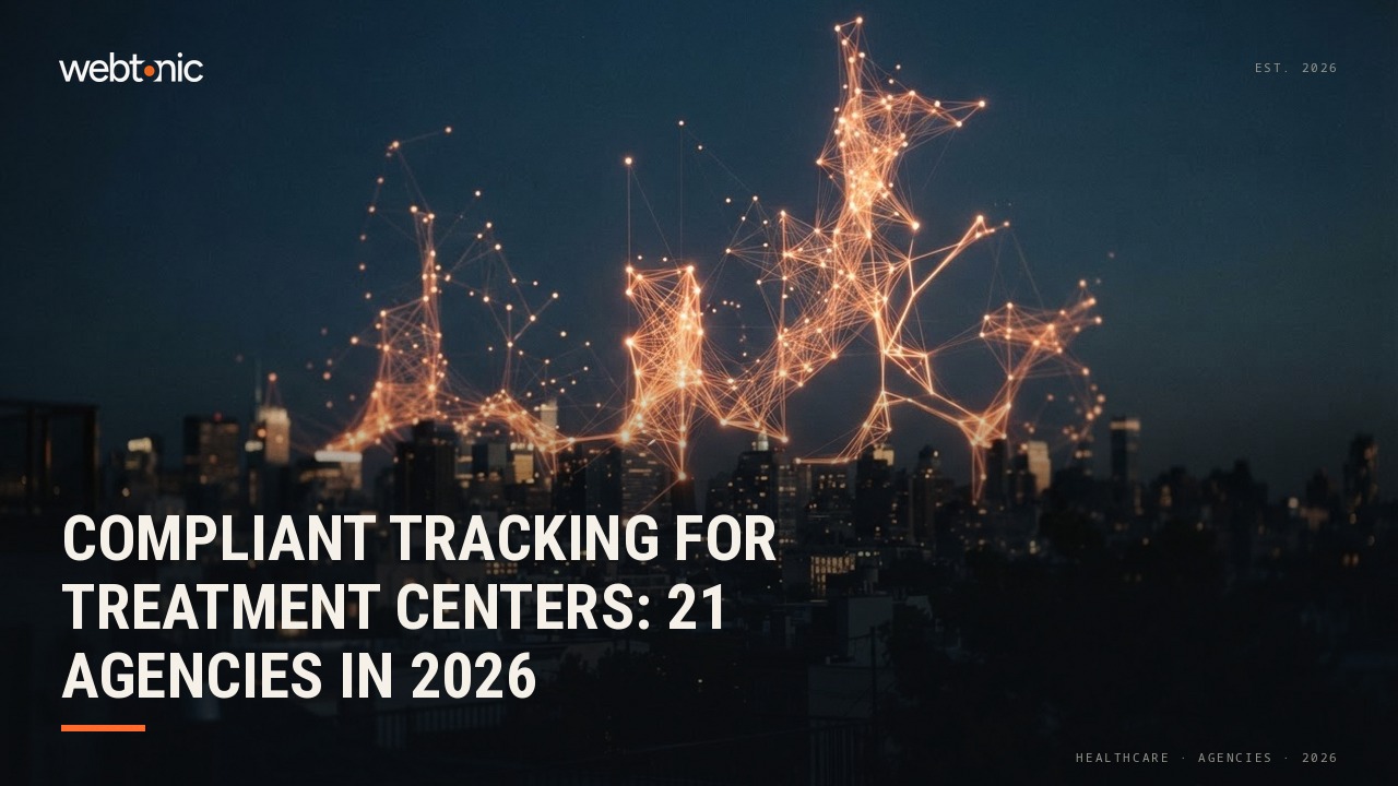 Compliant Tracking for Treatment Centers: 21 Agencies in 2026 — Web Tonic blog thumbnail
