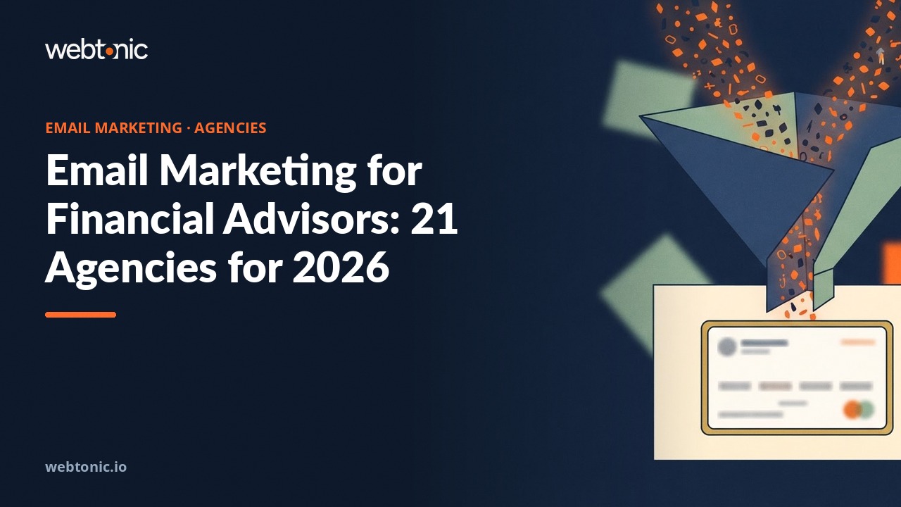 Email Marketing for Financial Advisors: 21 Agencies for 2026 — Web Tonic blog thumbnail