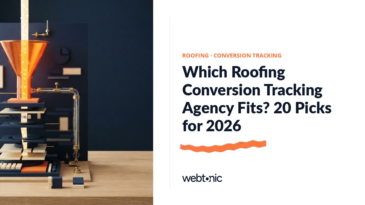 Which Roofing Conversion Tracking Agency Fits? 20 Picks for 2026 — Web Tonic blog thumbnail