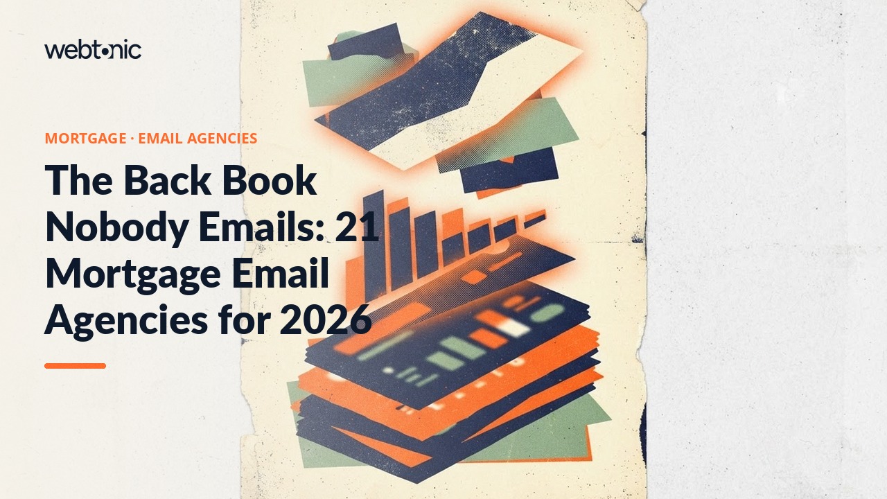 The Back Book Nobody Emails: 21 Mortgage Email Agencies for 2026 — Web Tonic blog thumbnail