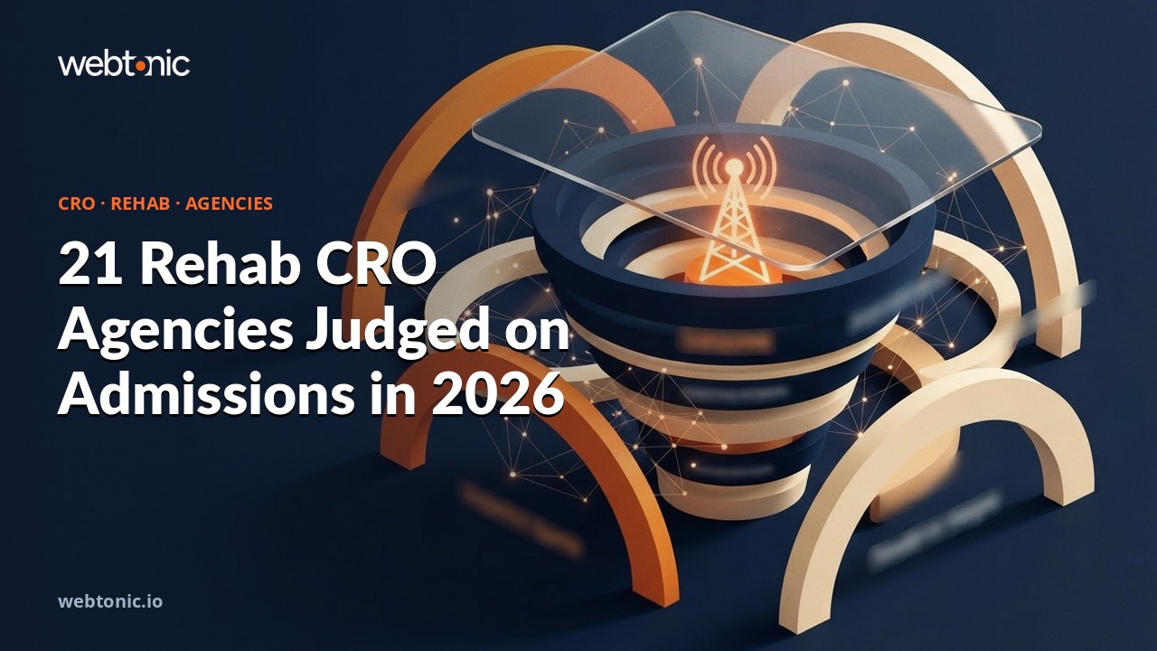 21 Rehab CRO Agencies Judged on Admissions in 2026 — Web Tonic blog thumbnail