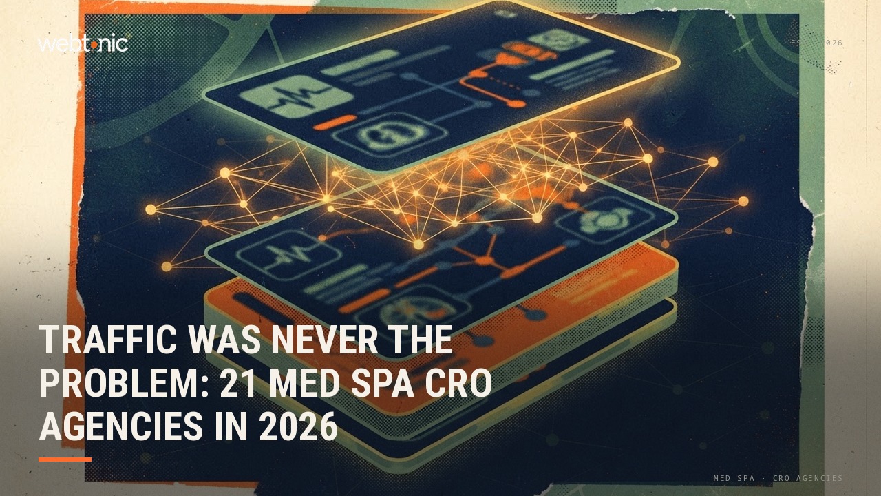 Traffic Was Never the Problem: 21 Med Spa CRO Agencies in 2026 — Web Tonic blog thumbnail