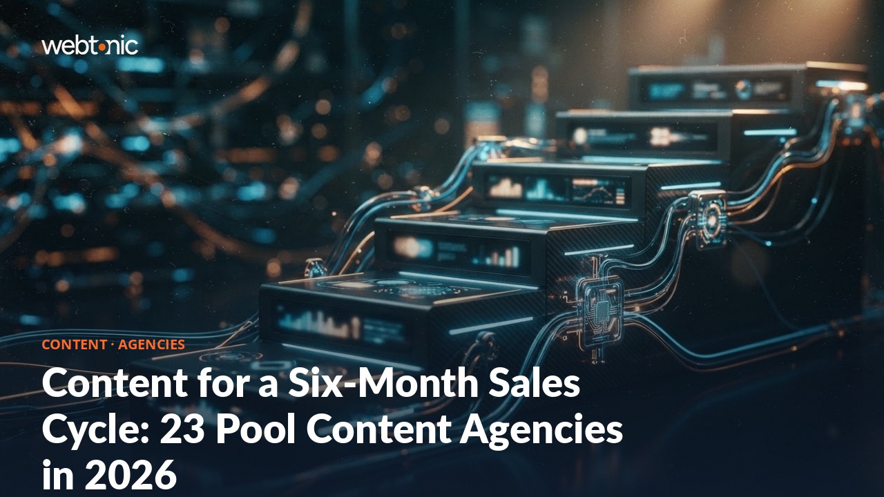 Content for a Six-Month Sales Cycle: 23 Pool Content Agencies in 2026 — Web Tonic blog thumbnail