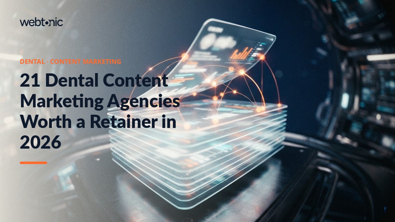 21 Dental Content Marketing Agencies Worth a Retainer in 2026 — Web Tonic blog thumbnail